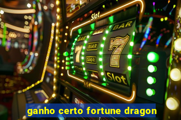 ganho certo fortune dragon